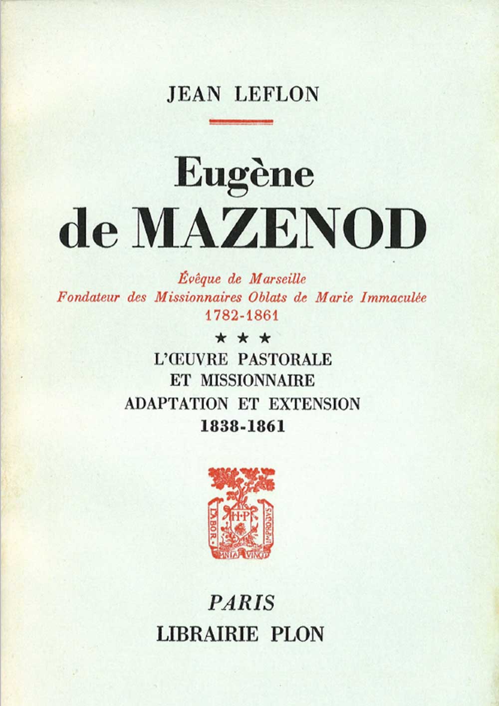 Eugène de Mazenod Volume III (18381861) OMI World